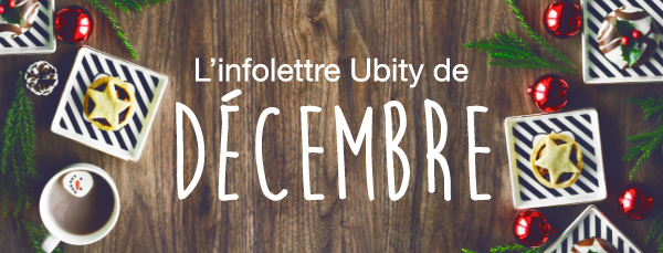 L'infolettre Ubity - Décembre
