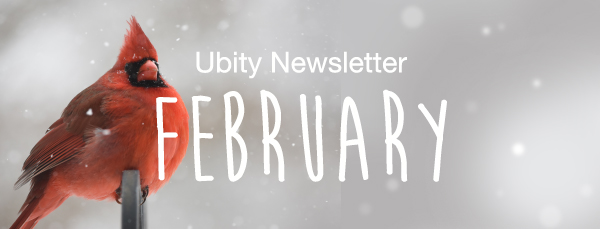 Ubity Newsletter - February