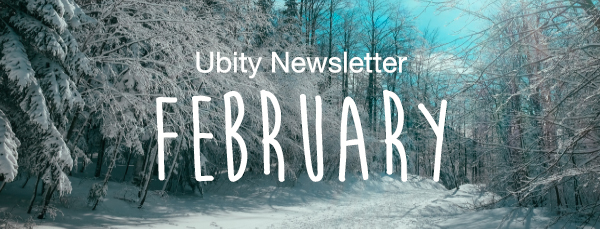 Ubity Newsletter - February